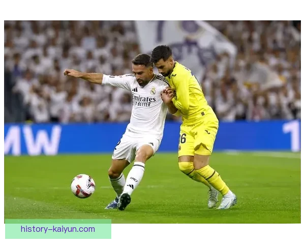 卡瓦哈尔本赛季助攻数据持续提升，皇马右路进攻表现稳健